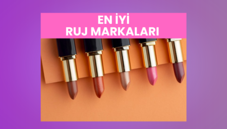 En İyi Ruj Markaları: Öneriler ve Popüler Seçimler